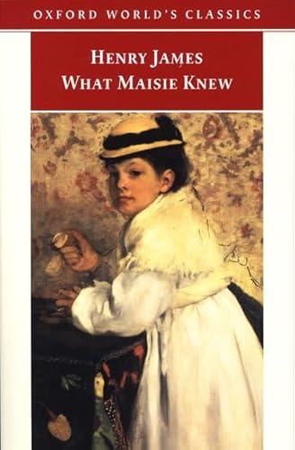 9780192835918: What Maisie Knew (Oxford World's Classics)