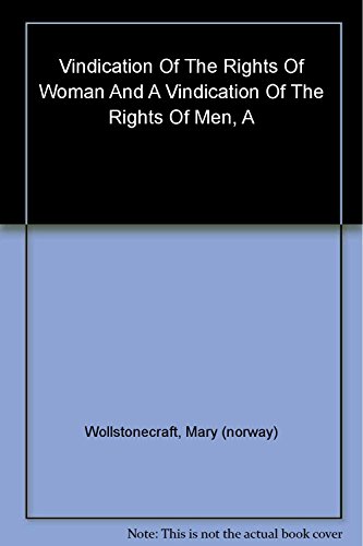 9780192836526: A Vindication of the Rights of Men; A Vindication of the Rights of Woman; An Historical and Moral View of the French Revolution