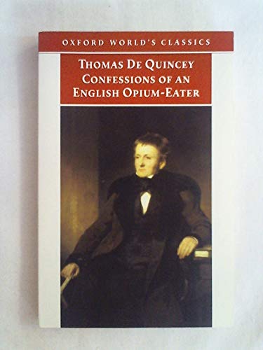 Beispielbild fr Confessions of an English Opium-Eater : And Other Writings zum Verkauf von Better World Books