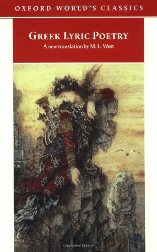 Imagen de archivo de Greek Lyric Poetry: The Poems and Fragments of the Greek Iambic, Elegiac, and Melic Poets (Excluding Pindar and Bacchylides) Down to 450 BC (Oxford World's Classics) a la venta por SecondSale