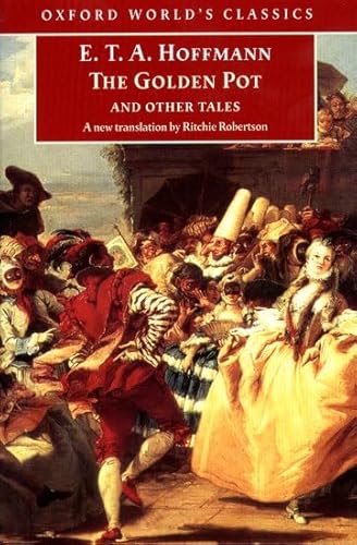 Stock image for The Golden Pot and Other Tales: A New Translation by Ritchie Robertson (Oxford World's Classics) for sale by Ergodebooks