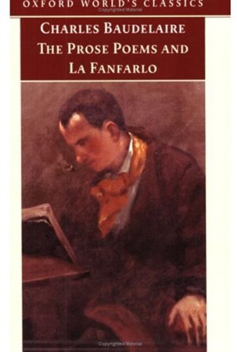 9780192837516: Oxford World's Classics: The Prose Poems and La Fanfarlo