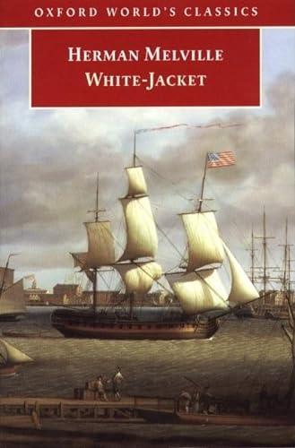 Imagen de archivo de White-Jacket: Or, The World in a Man-of-War (Oxford World's Classics) a la venta por Ergodebooks