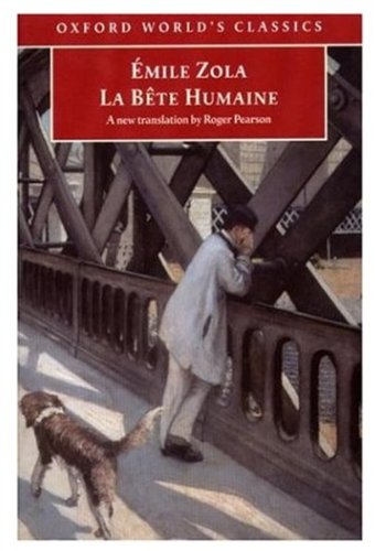 Stock image for La Bete Humaine (Oxford World's Classics) for sale by RavenstoneBooks