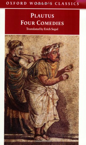 Beispielbild fr Four Comedies : The Braggart Soldier, The Brothers Menaechmus, The Haunted House, The Pot of Gold (Oxford World's Classics) zum Verkauf von SecondSale