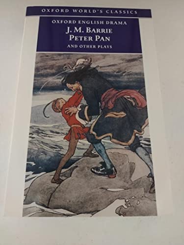 9780192839190: Peter Pan and Other Plays: The Admirable Crichton; Peter Pan; When Wendy Grew Up; What Every Woman Knows; Mary Rose