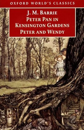 Stock image for Peter Pan in Kensington Gardens / Peter and Wendy (Oxford World's Classics) for sale by AwesomeBooks