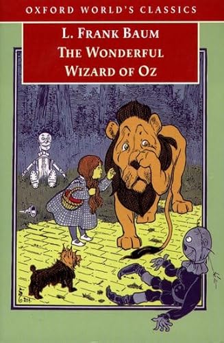 The Wonderful Wizard of Oz (Oxford World's Classics) - Baum, L. Frank