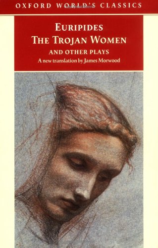 Imagen de archivo de The Trojan Women and Other Plays (Oxford World's Classics) a la venta por Ergodebooks