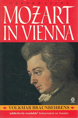 Stock image for Mozart in Vienna (Oxford lives) for sale by AwesomeBooks