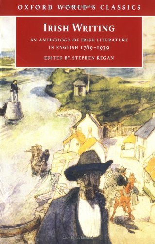 Beispielbild fr Irish Writing: An Anthology of Irish Literature in English 1789-1939 (Oxford World's Classics) zum Verkauf von WorldofBooks