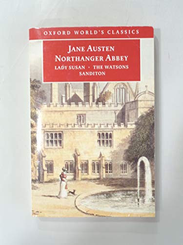 Stock image for Northanger Abbey, Lady Susan, The Watsons, Sanditon (Oxford World's Classics) for sale by Gulf Coast Books