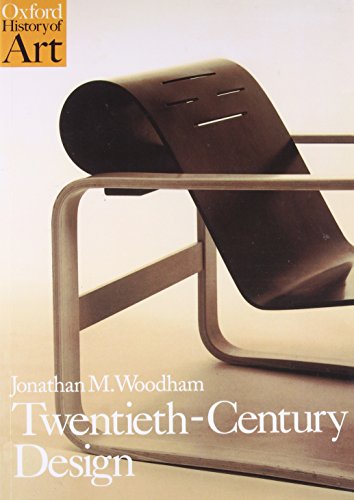Beispielbild fr Twentieth-Century Design (Oxford History of Art) zum Verkauf von SecondSale