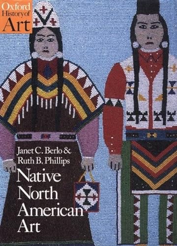 Imagen de archivo de Native North American Art (Oxford History of Art) a la venta por Half Price Books Inc.