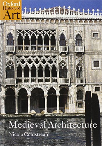 Imagen de archivo de Medieval Architecture (Oxford History of Art) a la venta por Goodwill Books