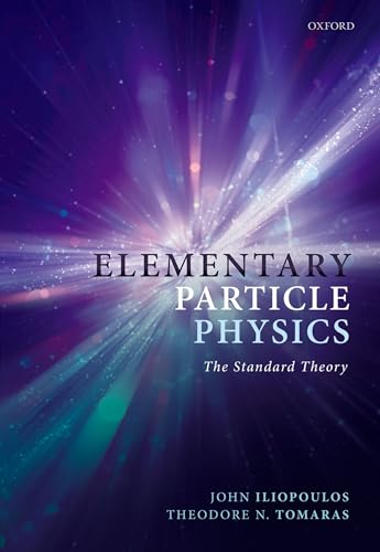 Elementary Particle Physics: The Standard Theory - John Iliopoulos, Theodore N. Tomaras