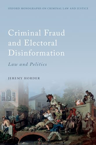 Imagen de archivo de Criminal Fraud and Election Disinformation : Law and Politics a la venta por GreatBookPrices