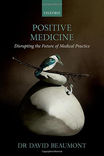 Beispielbild fr Positive Medicine: Disrupting the Future of Medical Practice zum Verkauf von AwesomeBooks