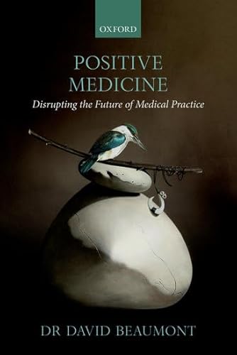 Stock image for Positive Medicine: Disrupting the Future of Medical Practice for sale by Bahamut Media