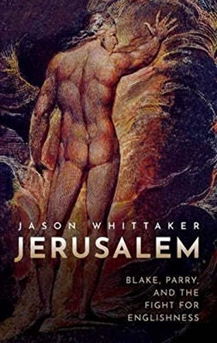 Stock image for Jerusalem: Blake, Parry, and the Fight for Englishness for sale by BooksRun