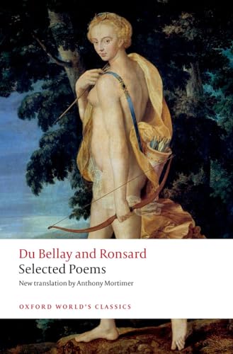 Imagen de archivo de Selected Poems (Oxford World's Classics) [Paperback] Du Bellay; Ronsard and Mortimer, Anthony a la venta por Lakeside Books