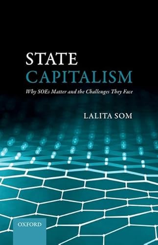 Beispielbild fr State Capitalism: Why SOEs Matter and the Challenges They Face zum Verkauf von Books Puddle