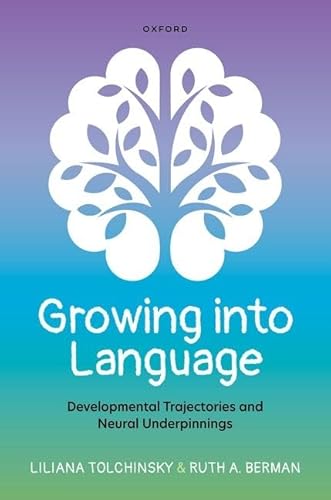 Stock image for Growing into Language : Developmental Trajectories and Neural Underpinnings for sale by GreatBookPrices