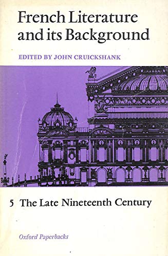 Beispielbild fr French Literature and its Background 5: The Late Nineteenth Century zum Verkauf von The Glass Key