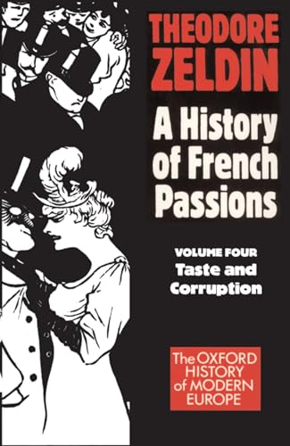 Imagen de archivo de A History of French Passions: Volume 4 - Taste and Corruption a la venta por Wonder Book