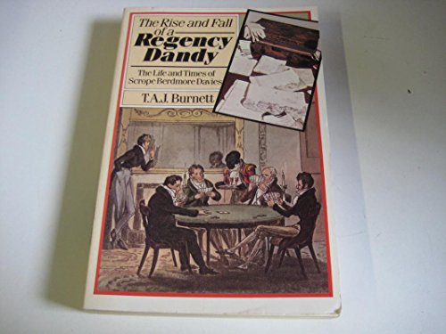 Imagen de archivo de The Rise and Fall of a Regency Dandy: Life and Times of Scrope Berdmore Davies (Oxford Paperbacks) a la venta por WorldofBooks