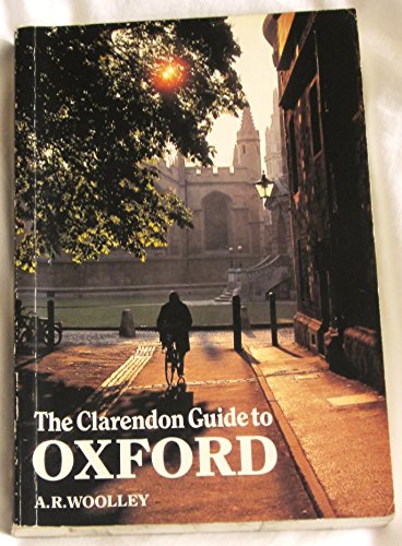 The Clarendon Guide to Oxford (Oxford Paperbacks) (9780192851291) by Woolley, A. R.