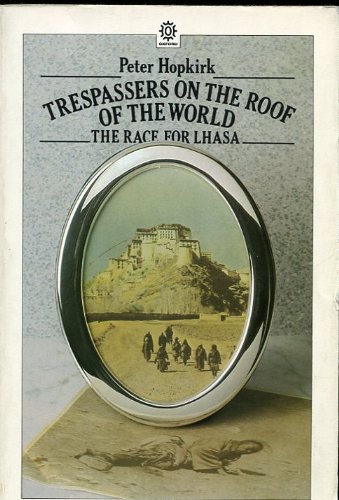 Stock image for Trespassers on the Roof of the World: The Race for Lhasa for sale by ThriftBooks-Dallas