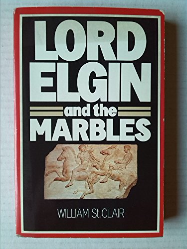 Stock image for Lord Elgin and the Marbles for sale by Better World Books