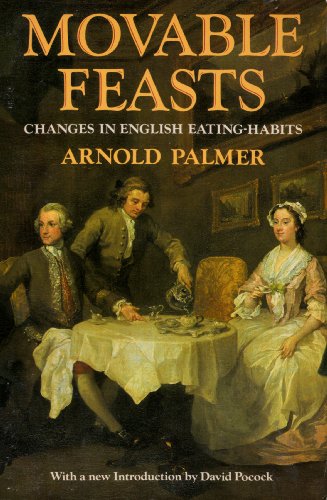 Movable Feasts: A Reconnaissance of the Origins and Consequence of Fluctuations in Meal-times, with Special Attention to Th Introduction of Luncheon and Afternoon Tea (9780192851413) by Palmer, Arnold; With A New Introduction By David Pocock