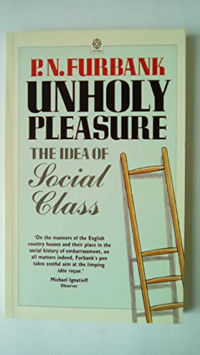 Stock image for Unholy Pleasure: Idea of Social Class (Oxford Paperbacks) for sale by WorldofBooks