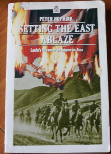 9780192851666: Setting the East Ablaze: On Secret Service in Bolshevik Asia