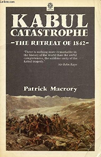 Stock image for Kabul Catastrophe : The Story of the Disastrous Retreat from Kabul, 1842 for sale by Better World Books Ltd