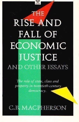Beispielbild fr The Rise and Fall of Economic Justice and Other Essays zum Verkauf von Better World Books
