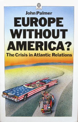 Beispielbild fr Europe without America: The Crisis in Atlantic Relations (Oxford paperbacks) zum Verkauf von AwesomeBooks