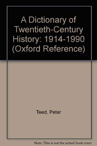 Imagen de archivo de A Dictionary of Twentieth-Century History: 1914-1990 (Oxford Quick Reference) a la venta por Wonder Book