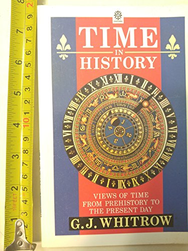 Stock image for Time in History: Views of Time from Prehistory to the Present Day for sale by Wonder Book