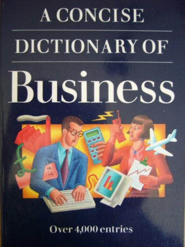 Beispielbild fr A Concise Dictionary of Business (Oxford Paperback Reference) zum Verkauf von Aaron Books