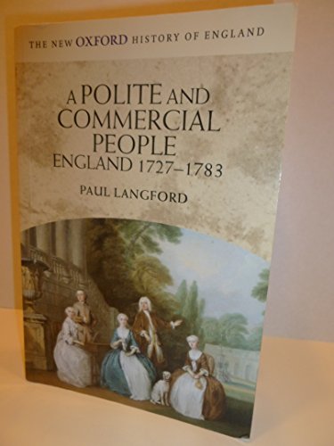 Beispielbild fr A Polite and Commercial People: England 1727-1783 (New Oxford History of England) zum Verkauf von Wonder Book