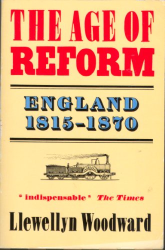 Stock image for The Age of Reform, 1815-70 (Oxford History of England) for sale by AwesomeBooks