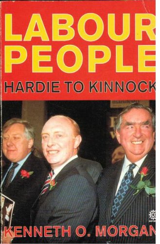 Imagen de archivo de Labour People: Leaders and Lieutenants, Hardie to Kinnock a la venta por WorldofBooks