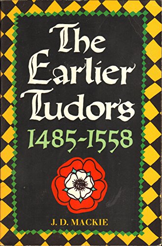 Stock image for The Earlier Tudors, 1485-1558 for sale by Better World Books