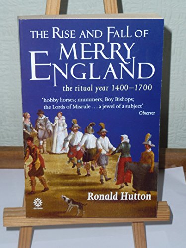 Imagen de archivo de The Rise and Fall of Merry England: The Ritual Year, 1400-1700 a la venta por Reuseabook