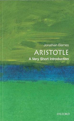 Aristotle: A Very Short Introduction - Jonathan (Professor of Ancient Philosophy Barnes