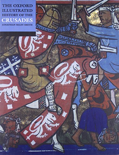 Beispielbild fr The Oxford Illustrated History of the Crusades (Oxford Illustrated Histories) zum Verkauf von Wonder Book