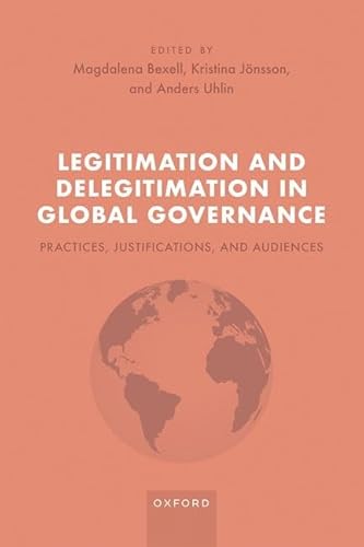 Beispielbild fr Legitimation and Delegitimation in Global Governance Practices, Justifications, and Audiences zum Verkauf von Michener & Rutledge Booksellers, Inc.